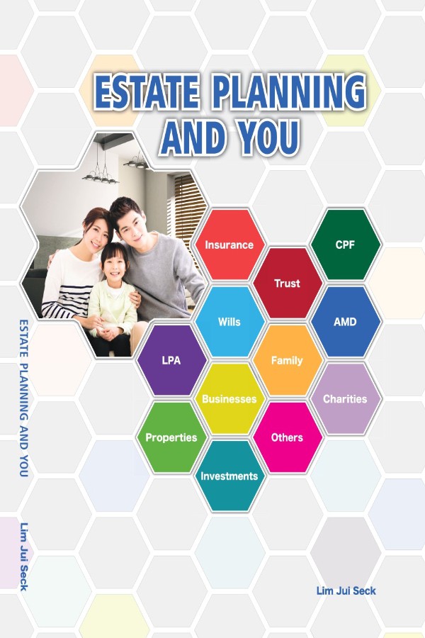 Cover of the book "Estate Planning and You" featuring hexagonal graphics with words like Insurance, Wills, and Wealth Management, alongside a smiling family of three in the top-left corner. Authored by Lim Jui Seck with contributions from Chiwi Lee.