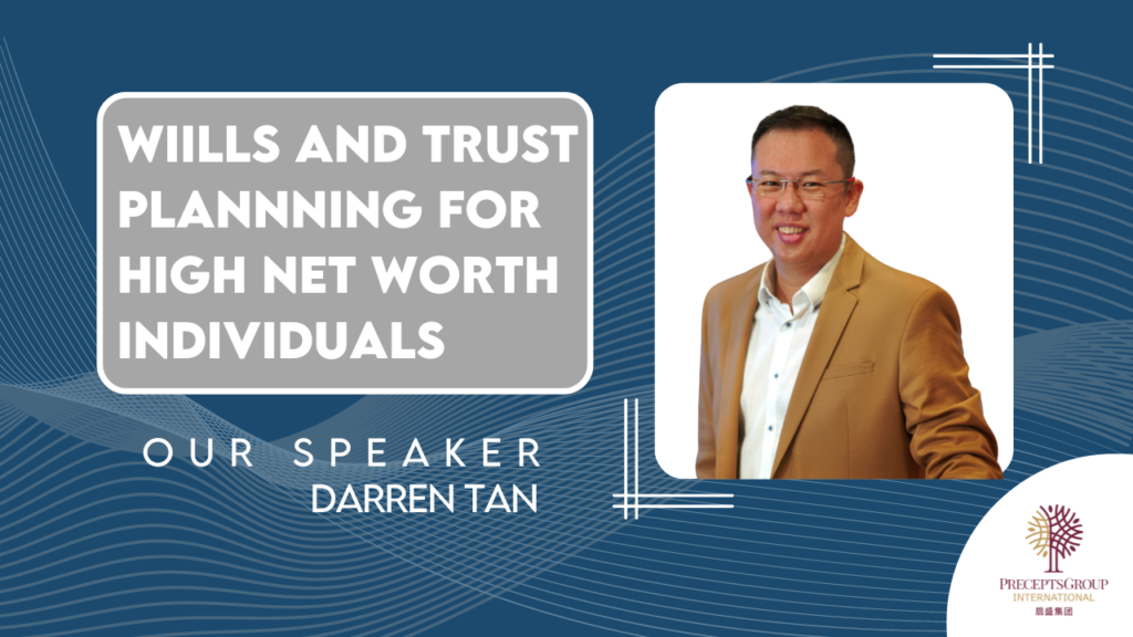 Image displaying text: "Wills and Trust Planning for High Net Worth Individuals. Our Speaker Darren Tan". A man in a brown blazer stands smiling. PreceptsGroup International logo is in the bottom right corner. An ESP Events banner highlights this upcoming presentation.