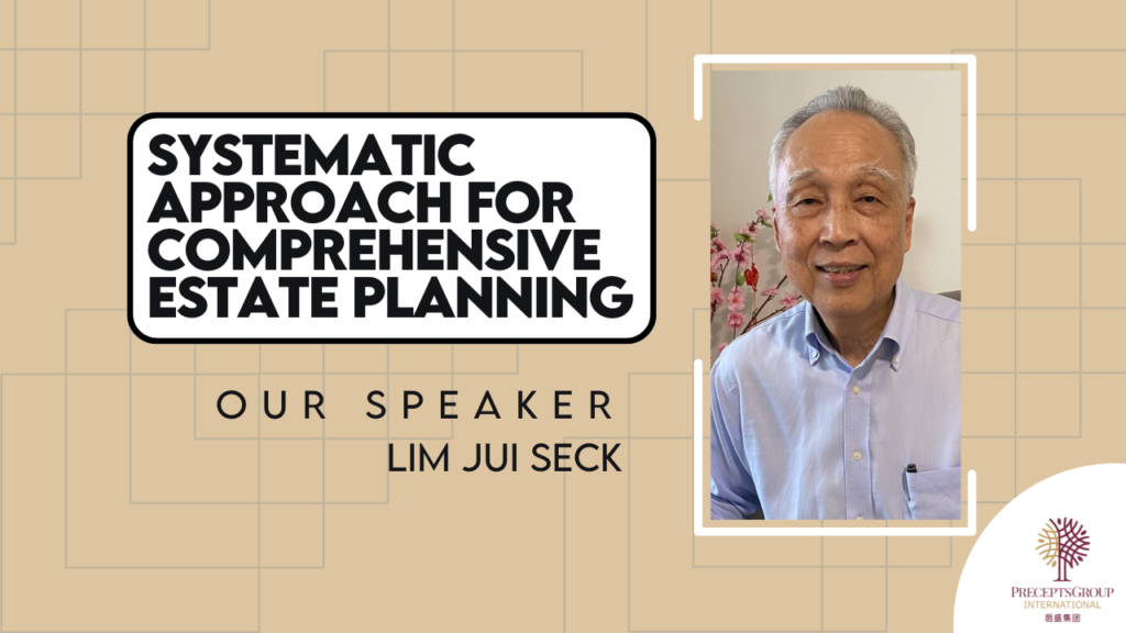 Promotional graphic with text "Systematic Approach for Comprehensive Estate Planning" featuring a speaker named Lim Jui Seck. The graphic includes a photo of the speaker and the logo of PIAS. Don't miss this upcoming event hosted by ESP Events!